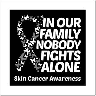 In Our Family Nobody Fights Alone Skin Cancer Awareness Posters and Art